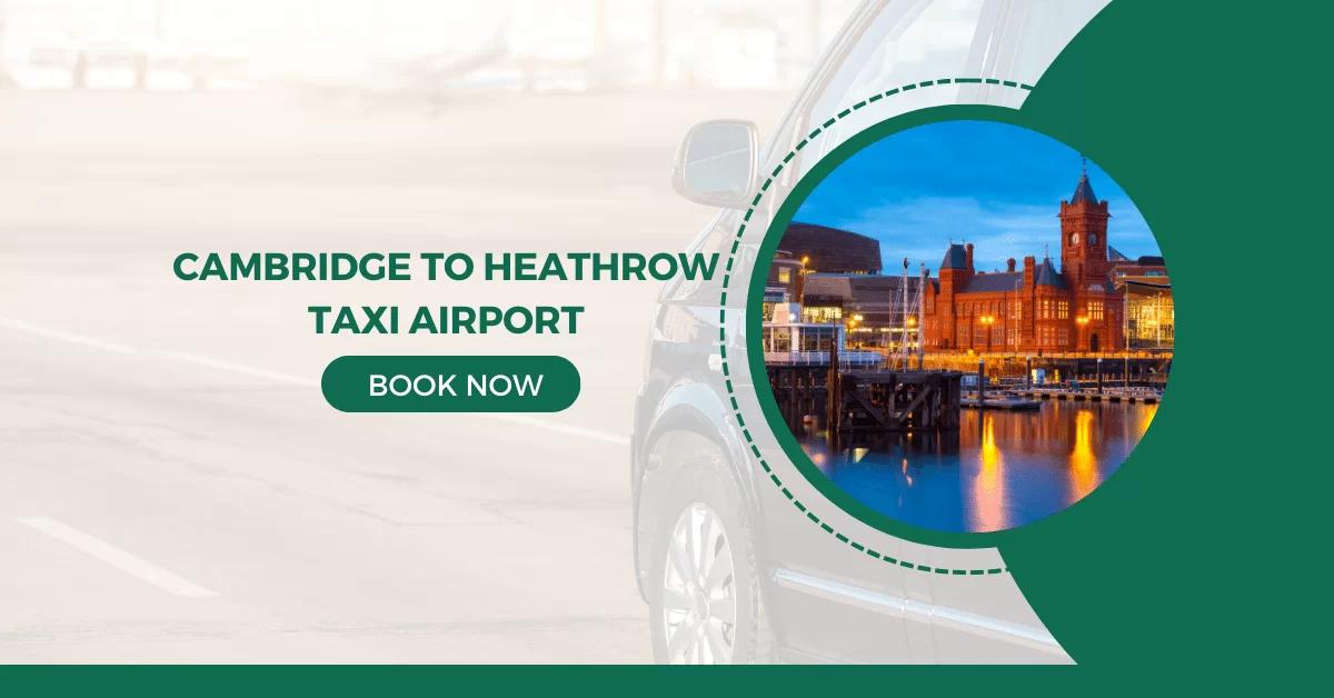 cambridge to heathrow taxi - How much does it cost to take a taxi from London to Heathrow